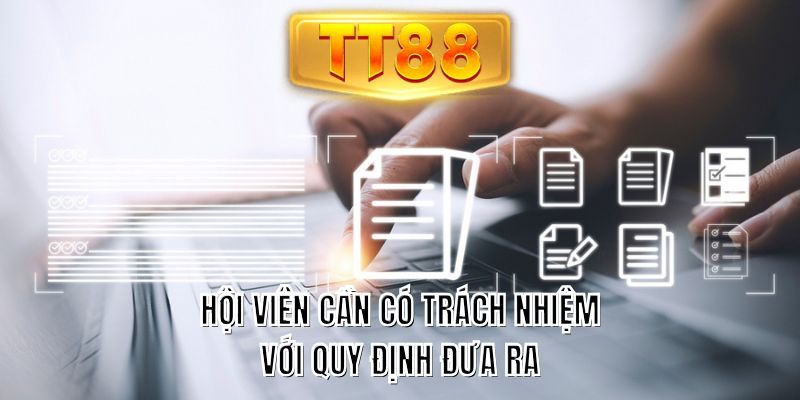 Hội viên cần có trách nhiệm với quy định đưa ra