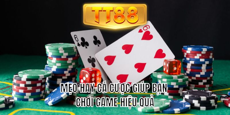 Mẹo hay cá cược giúp bạn chơi game hiệu quả