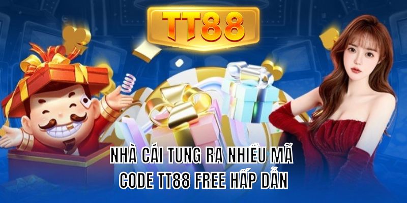 Nhà cái tung ra nhiều mã code TT88 free hấp dẫn
