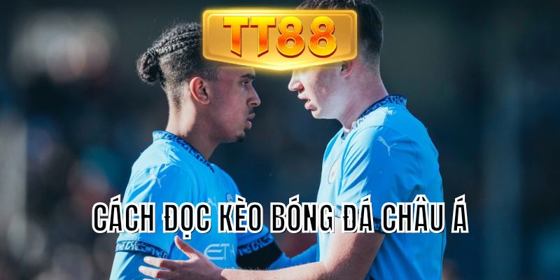 cách đọc kèo bóng đá Châu Á