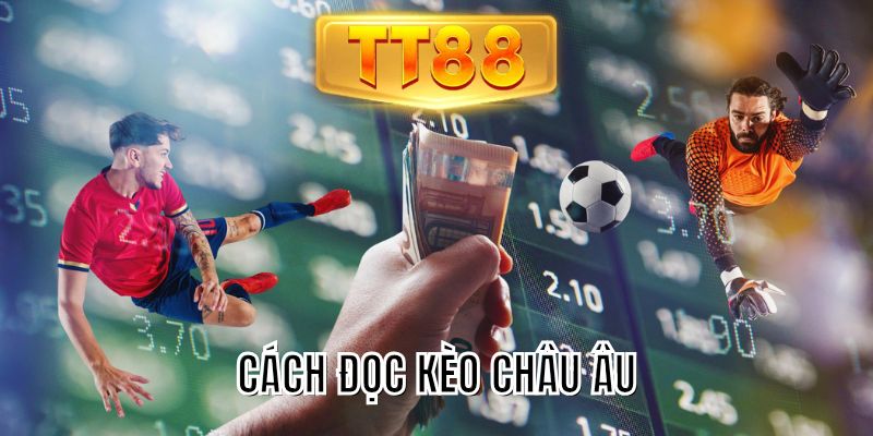 cách đọc kèo châu Âu