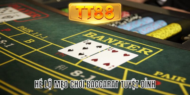 Hé lộ mẹo chơi baccarat tuyệt đỉnh
