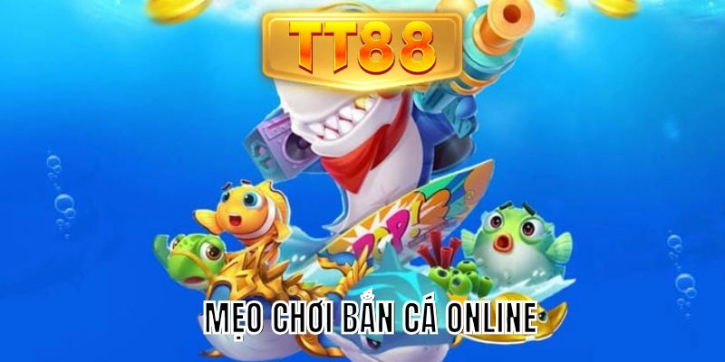 Mẹo chơi bắn cá online