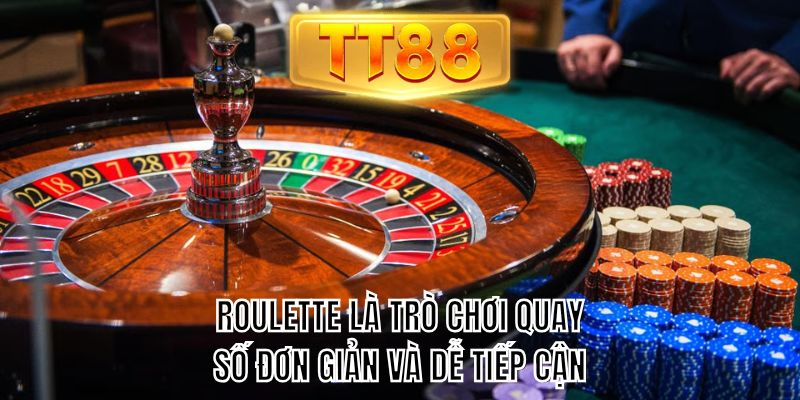 Roulette là trò chơi quay số đơn giản và dễ tiếp cận