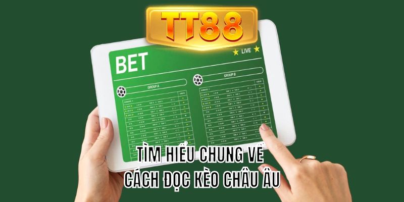 Tìm hiểu chung về cách đọc kèo châu Âu