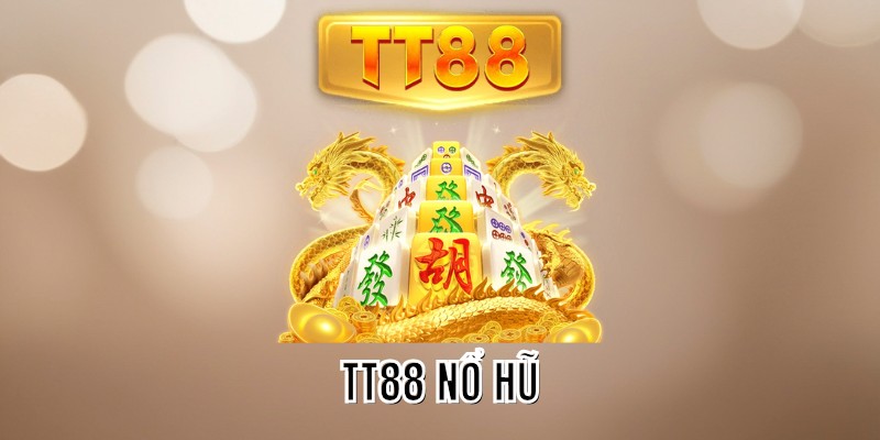 TT88 nổ hũ